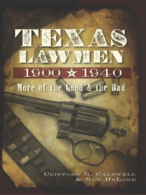 Title details for Texas Lawmen, 1900-1940 by Clifford R. Caldwell - Available